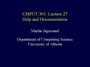CMPUT 301 Lecture 27 Help and Documentation Martin