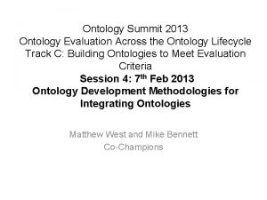 Ontology Summit 2013 Ontology Evaluation Across the Ontology