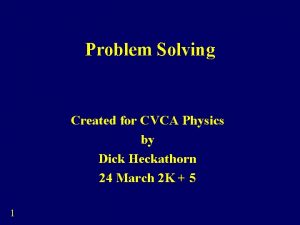 Problem Solving Created for CVCA Physics by Dick