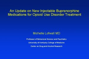 An Update on New Injectable Buprenorphine Medications for