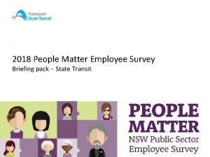 2018 People Matter Employee Survey Briefing pack State