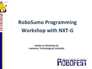 Robo Sumo Programming Workshop with NXTG Handson Workshop