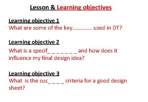 Lesson Learning objectives Learning objective 1 What are