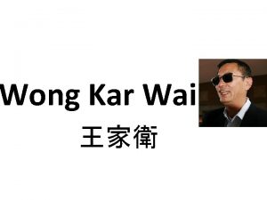 Wong Kar Wai History Born on the 17