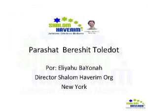 Parashat Bereshit Toledot Por Eliyahu Ba Yonah Director