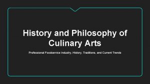 History and Philosophy of Culinary Arts Professional Foodservice