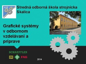 Stredn odborn kola strojncka Skalica Grafick systmy v