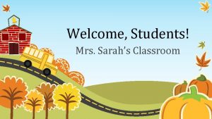 Welcome Students Mrs Sarahs Classroom Classroom Schedule This