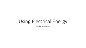 Using Electrical Energy Grade 9 Science Measuring Electrical