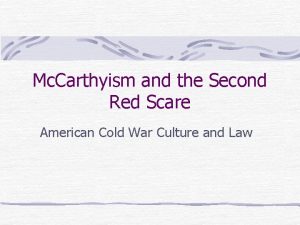 Mc Carthyism and the Second Red Scare American