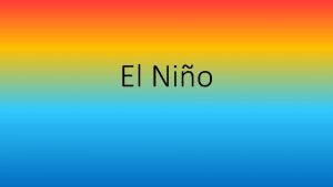 El Nio Kaj je El Nio El Nio