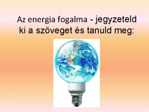 Az energia fogalma jegyzeteld ki a szveget s