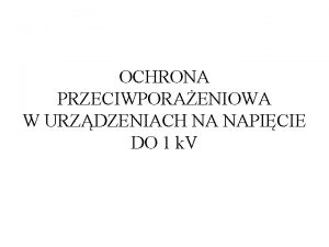 OCHRONA PRZECIWPORAENIOWA W URZDZENIACH NA NAPICIE DO 1