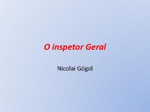 O inspetor Geral Nicolai Ggol O autor Nikolai