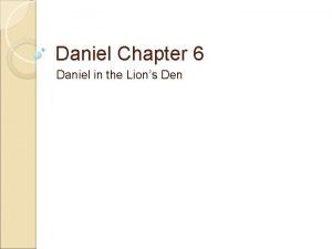 Daniel Chapter 6 Daniel in the Lions Den