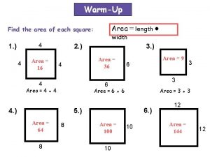WarmUp Area length width 3 Find the area