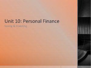 Unit 10 Personal Finance Saving Investing Ways to