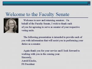 Welcome to the Faculty Senate Welcome to new