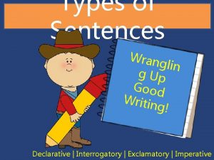 Types of Sentences Wran glin g Up Good