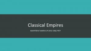 Classical Empires SOAPSTONE WARMUPS AND DBQ PREP Document