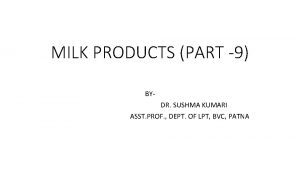 MILK PRODUCTS PART 9 BYDR SUSHMA KUMARI ASST