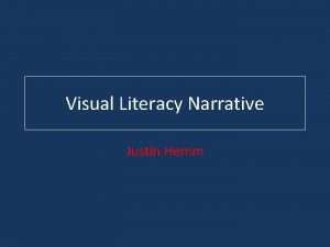 Visual Literacy Narrative Justin Hemm History Day was