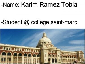 Name Karim Ramez Tobia Student college saintmarc I