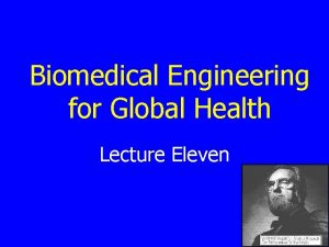 Biomedical Engineering for Global Health Lecture Eleven Summary