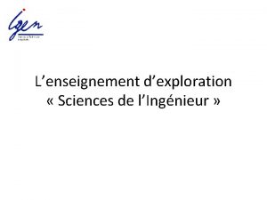 Lenseignement dexploration Sciences de lIngnieur Deux approches possibles