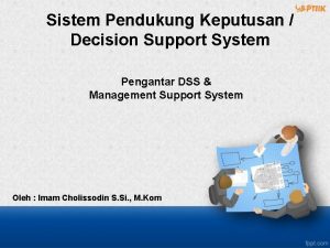 Sistem Pendukung Keputusan Decision Support System Pengantar DSS