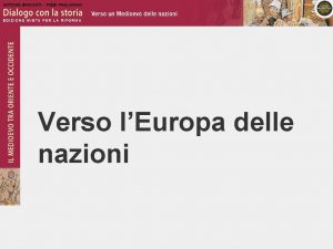 Verso lEuropa delle nazioni INVASIONI IN EUROPA TRA