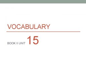 VOCABULARY BOOK II UNIT 15 Take Out Binder