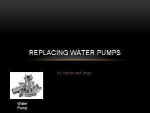 REPLACING WATER PUMPS By Tractor and Bingo Water