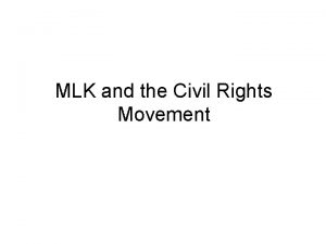 MLK and the Civil Rights Movement Martin Luther
