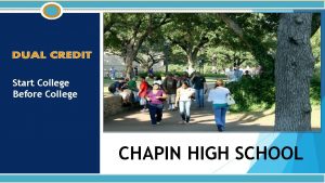 Start College Before College CHAPIN HIGH SCHOOL Advanced