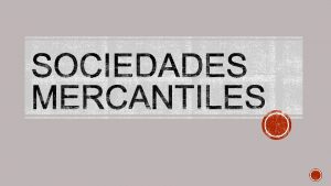 Las sociedades mercantiles o civiles han sido creadas