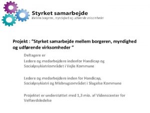 Projekt Styrket samarbejde mellem borgeren myndighed og udfrende