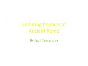 Enduring Impacts of Ancient Rome By Jack Terranova