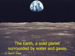 The Earth a solid planet surrounded by water