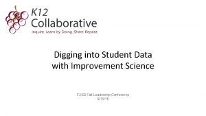Digging into Student Data with Improvement Science FASD