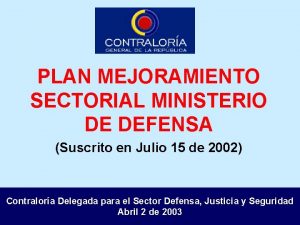 PLAN MEJORAMIENTO SECTORIAL MINISTERIO DE DEFENSA Suscrito en