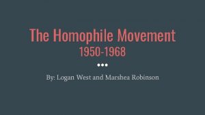 The Homophile Movement 1950 1968 By Logan West