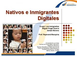 Nativos e Inmigrantes Digitales Grupo Los Inmigrantes Miguel