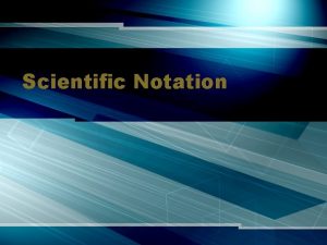 Scientific Notation Do Now Oral Drill Oral Drill