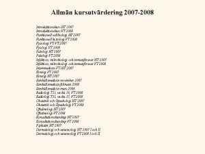 Allmn kursutvrdering 2007 2008 Introduktionskurs HT 2007 Introduktionskurs