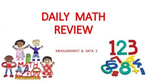 DAILY MATH REVIEW MEASUREMENT DATA 3 Week 1