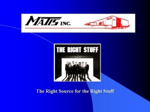 The Right Source for the Right Stuff Mission