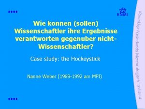 Wie konnen sollen Wissenschaftler ihre Ergebnisse verantworten gegenuber