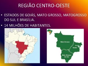 REGIO CENTROOESTE ESTADOS DE GOIS MATO GROSSO MATOGROSSO