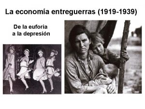 La economa entreguerras 1919 1939 De la euforia